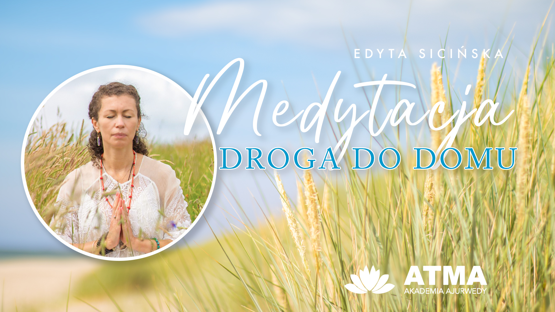 Medytacja - Droga do domu Medytacja „Droga do domu”