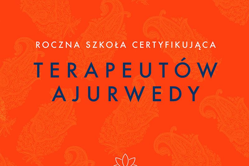 Roczna Szkoła Terapeutów Ajurwedy